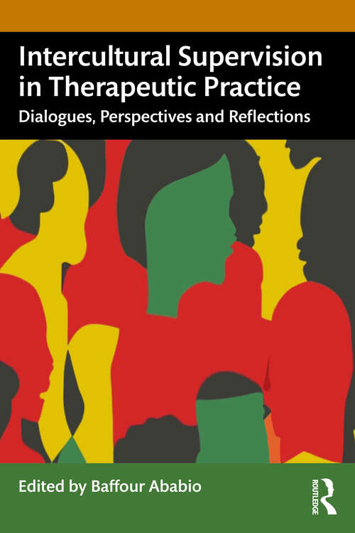 Book cover of Intercultural Supervision in Therapeutic Practice: Dialogues, Perspectives and Reflections