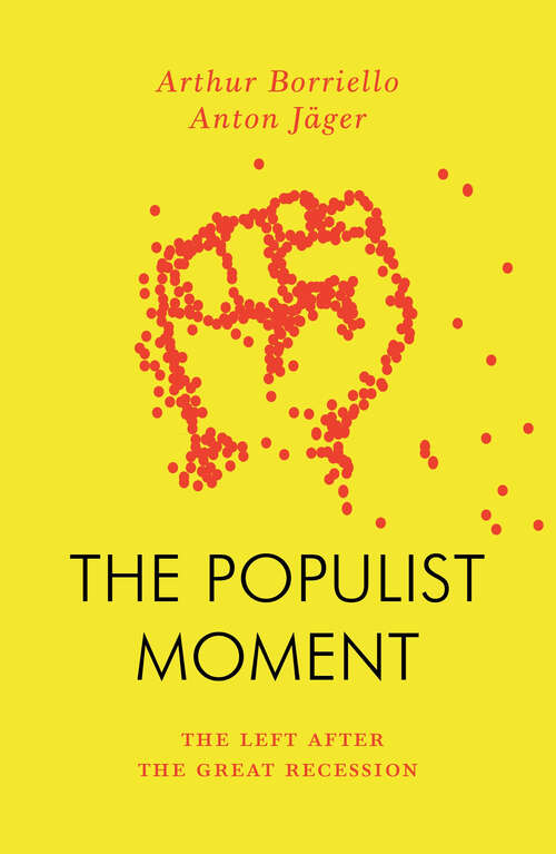 Book cover of The Populist Moment: The Left After the Great Recession (Jacobin)