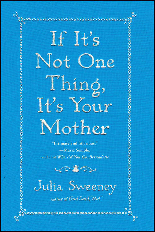 Book cover of If It's Not One Thing, It's Your Mother