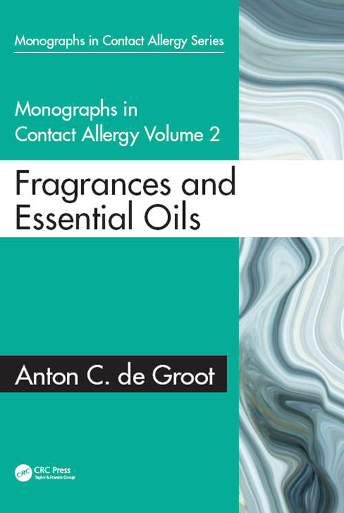 Monographs in Contact Allergy: Fragrances and Essential Oils (Monographs in Contact Allergy #2)