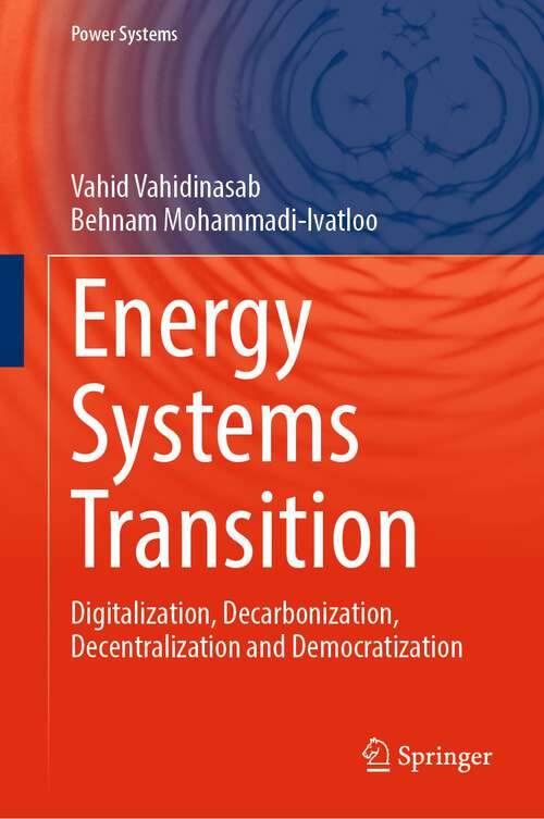 Book cover of Energy Systems Transition: Digitalization, Decarbonization, Decentralization and Democratization (1st ed. 2023) (Power Systems)