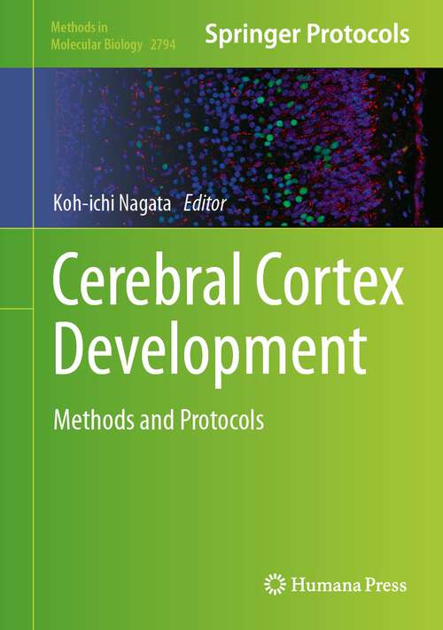 Book cover of Cerebral Cortex Development: Methods and Protocols (2024) (Methods in Molecular Biology #2794)