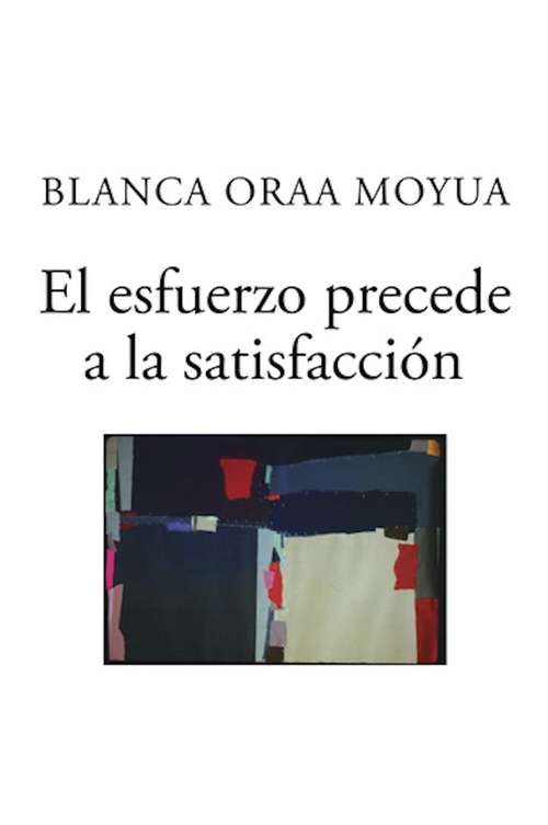 Book cover of El esfuerzo precede a la satisfacción