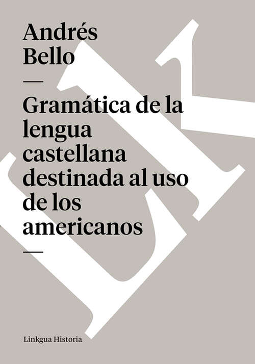 Book cover of Gramática de la lengua castellana destinada al uso de los americanos