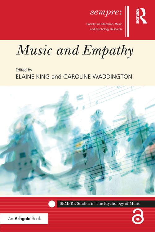 Music and Empathy (SEMPRE Studies in The Psychology of Music)