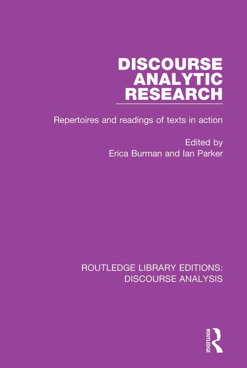 Discourse Analytic Research: Repertoires and readings of texts in action (RLE: Discourse Analysis)