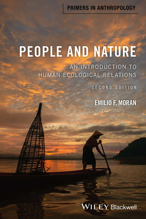 People and Nature: An Introduction to Human Ecological Relations (Primers in Anthropology #1)