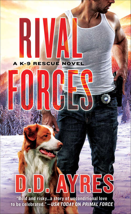 Book cover of Rival Forces: A K-9 Rescue Novel (The K-9 Rescue Novels #4)