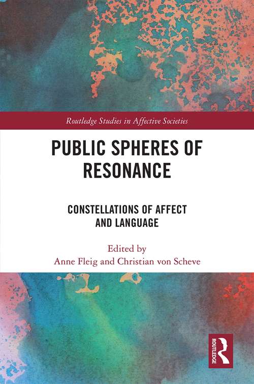 Public Spheres of Resonance: Constellations of Affect and Language (Routledge Studies in Affective Societies)