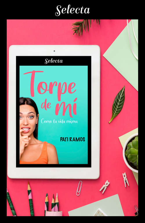 Book cover of Torpe de mí: Como la vida misma