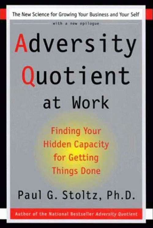 Book cover of Adversity Quotient  at Work: Finding Your Hidden Capacity for Getting Things Done