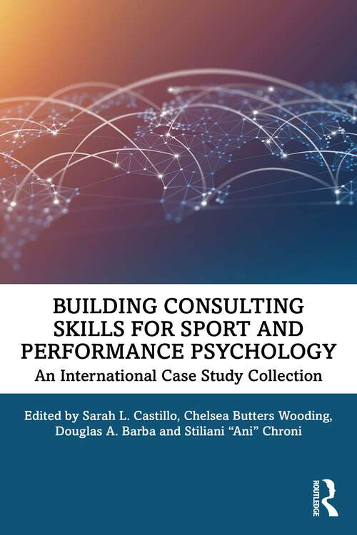 Book cover of Building Consulting Skills for Sport and Performance Psychology: An International Case Study Collection