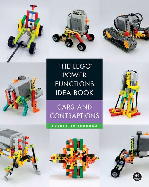 Book cover of The LEGO Power Functions Idea Book, Volume 2: Cars and Contraptions
