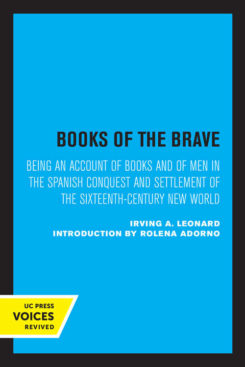 Book cover of Books of the Brave: Being an Account of Books and of Men in the Spanish Conquest and Settlement of the Sixteenth-Century New World