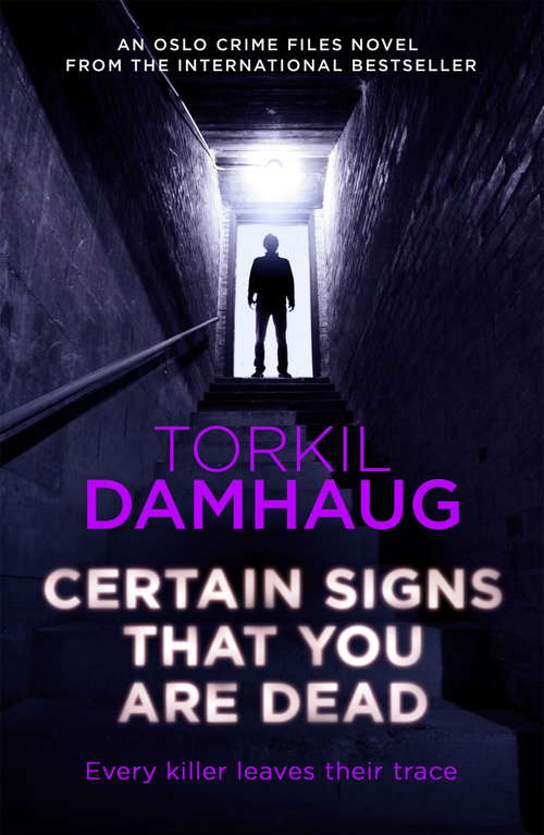 Book cover of Certain Signs that You are Dead (Oslo Crime Files 4)