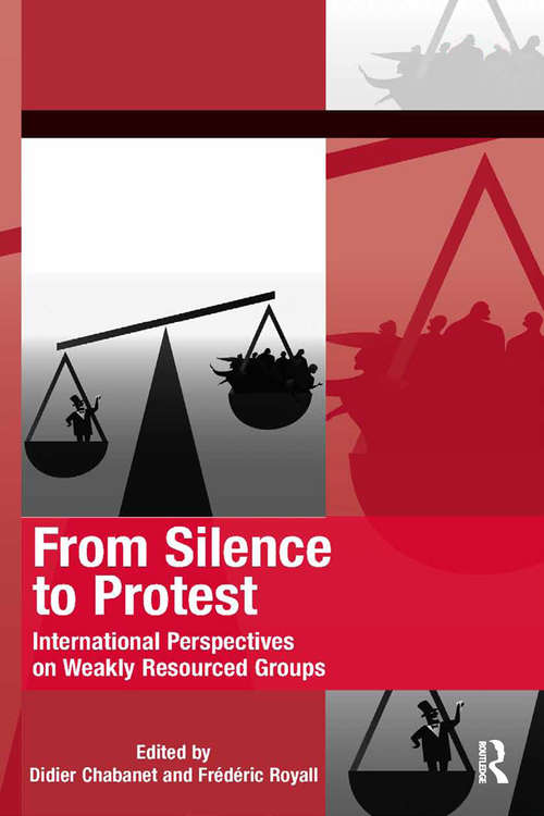 Book cover of From Silence to Protest: International Perspectives on Weakly Resourced Groups (The\mobilization Series On Social Movements, Protest, And Culture Ser.)
