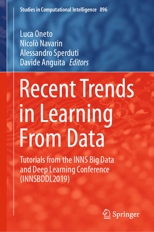 Book cover of Recent Trends in Learning From Data: Tutorials from the INNS Big Data and Deep Learning Conference (INNSBDDL2019) (1st ed. 2020) (Studies in Computational Intelligence #896)