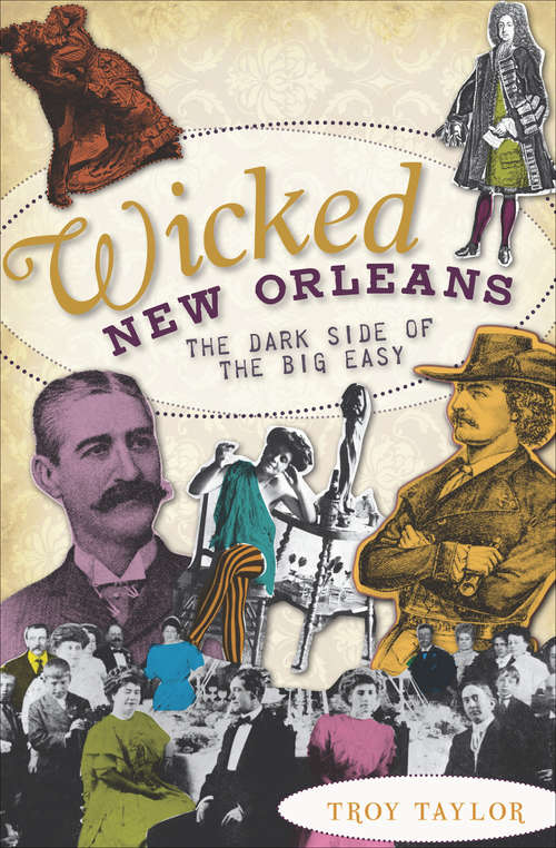 Book cover of Wicked New Orleans: The Dark Side of the Big Easy (Wicked Ser.)