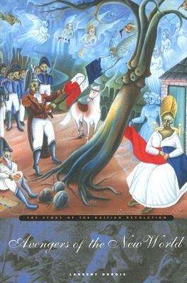 Book cover of Avengers Of The New World: The Story Of The Haitian Revolution