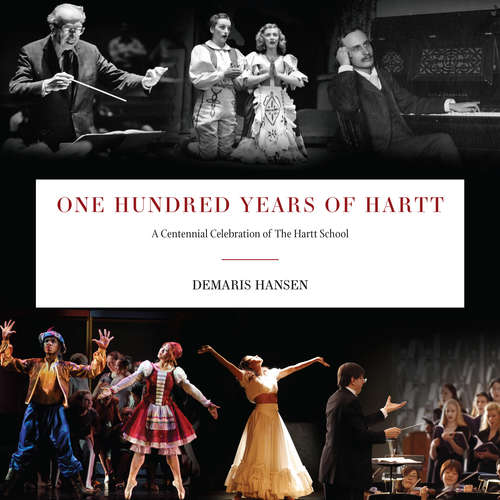Book cover of One Hundred Years of Hartt: A Centennial Celebration of The Hartt School (Hartford Books)