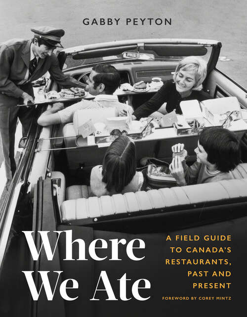 Book cover of Where We Ate: A Field Guide to Canada's Restaurants, Past and Present
