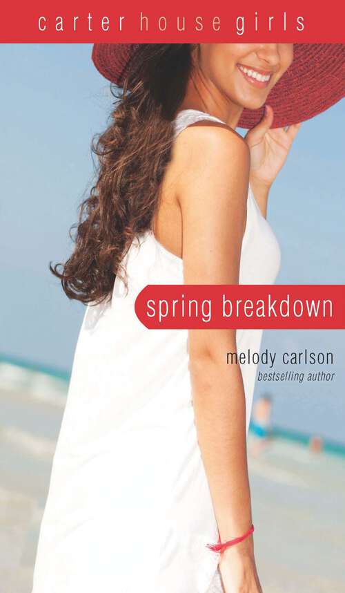 Book cover of Spring Breakdown (Carter House Girls: No. 7)