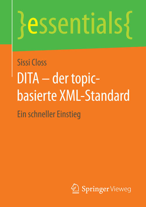 Book cover of DITA - der topic-basierte XML-Standard: Ein schneller Einstieg (essentials)