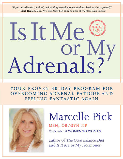 Book cover of Is It Me or My Adrenals?: Your Proven 30-day Program For Overcoming Adrenal Fatigue And Feeling Fantastic Again