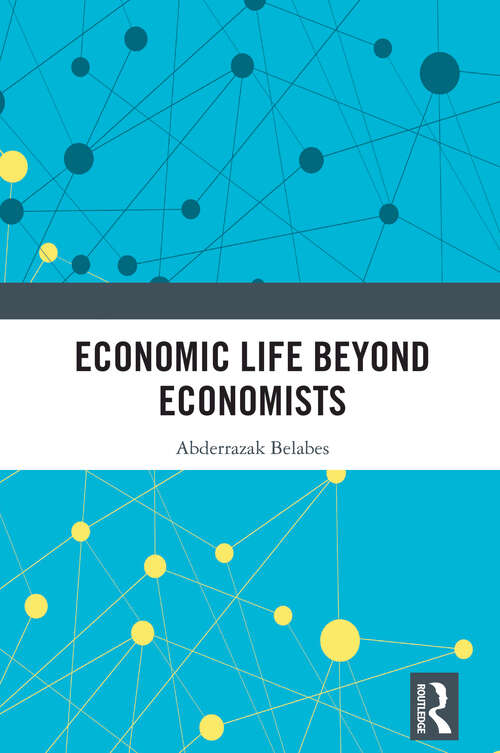 Book cover of Economic Life Beyond Economists