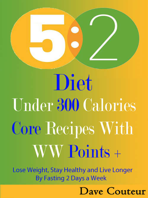 Book cover of 5 2 Diet: Lose Weight, Stay Healthy and Live Longer By Fasting 2 Days a Week