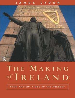 Book cover of The Making of Ireland: From Ancient Times to the Present