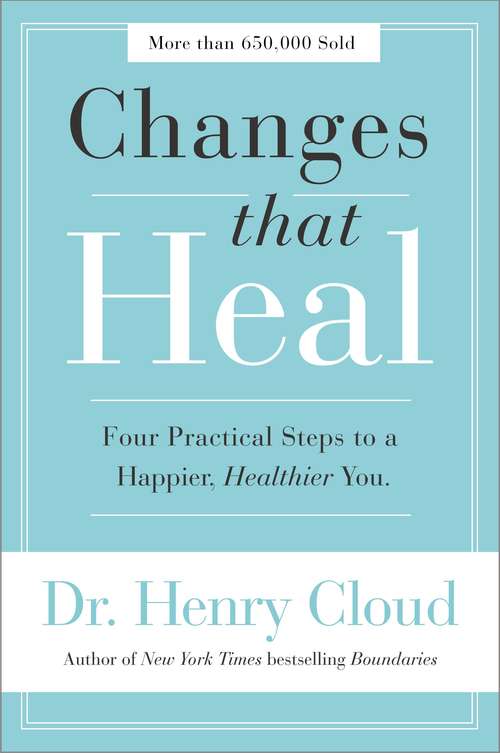 Changes That Heal: The Four Shifts That Make Everything Better…And That Everyone Can Do