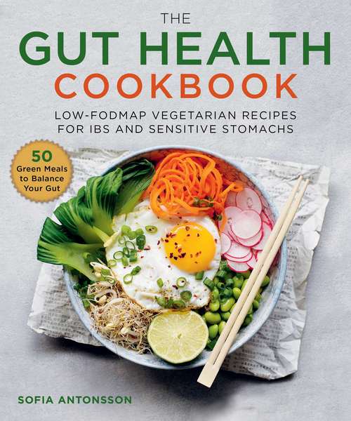 Book cover of The Gut Health Cookbook: Low-FODMAP Vegetarian Recipes for IBS and Sensitive Stomachs