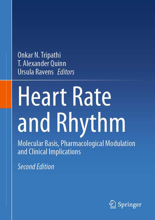 Book cover of Heart Rate and Rhythm: Molecular Basis, Pharmacological Modulation and Clinical Implications (2nd ed. 2023)