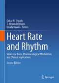 Heart Rate and Rhythm: Molecular Basis, Pharmacological Modulation and Clinical Implications