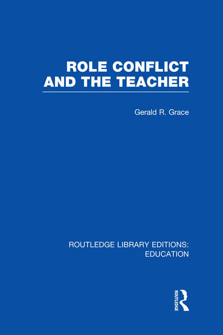 Book cover of Role Conflict and the Teacher (Routledge Library Editions: Education)
