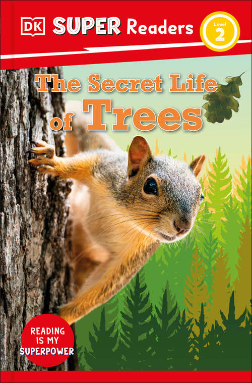 Book cover of DK Super Readers Level 2 The Secret Life of Trees (DK Super Readers)
