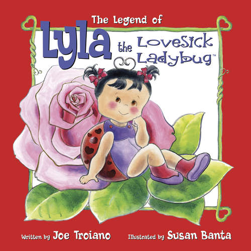 The Legend of Lyla the Lovesick Ladybug
