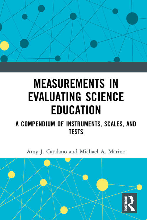 Measurements in Evaluating Science Education: A Compendium of Instruments, Scales, and Tests