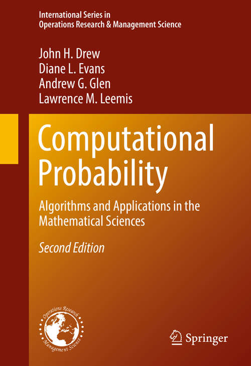 Computational Probability: Algorithms and Applications in the Mathematical Sciences (International Series in Operations Research & Management Science #246)