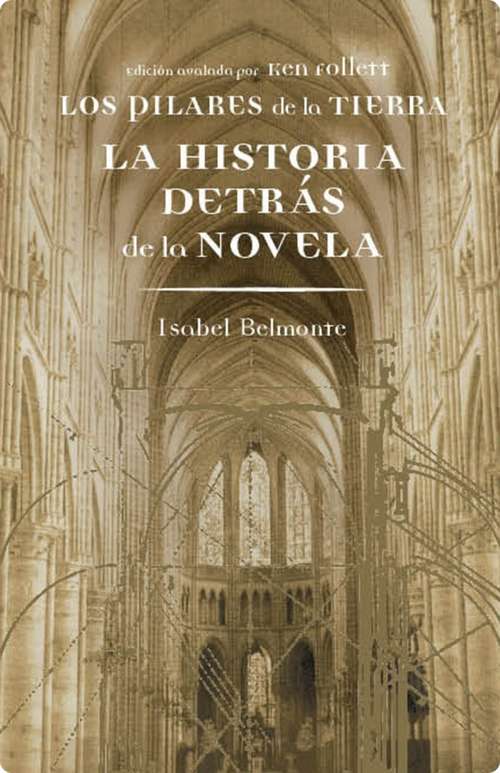 Book cover of Los pilares de la Tierra. La historia detrás de la novela