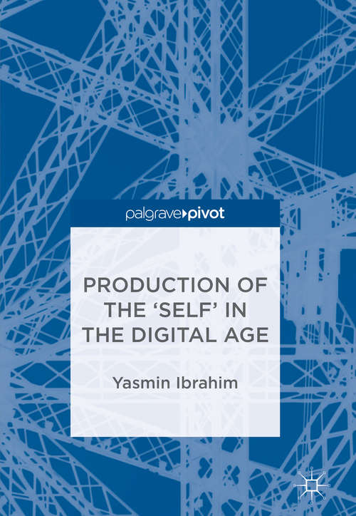 Book cover of Production of the 'Self' in the Digital Age