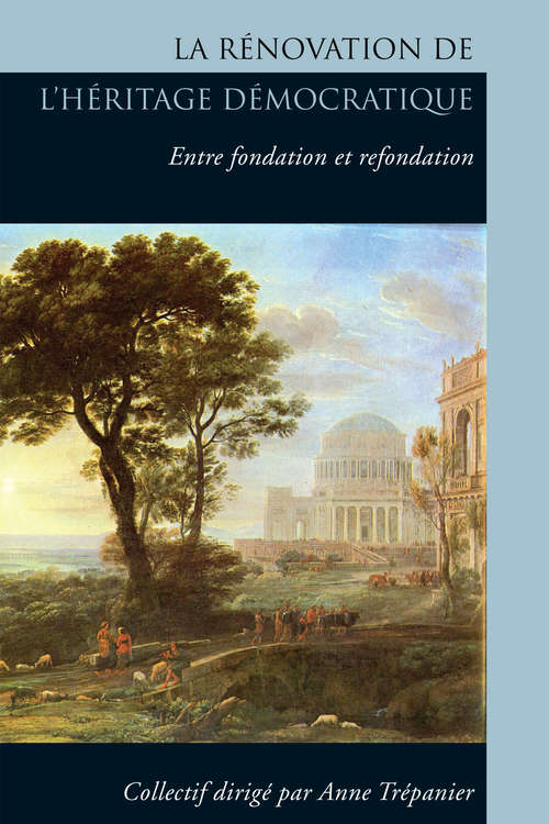 Book cover of La Rénovation de L'Héritage démocratique: Entre fondation et refondation