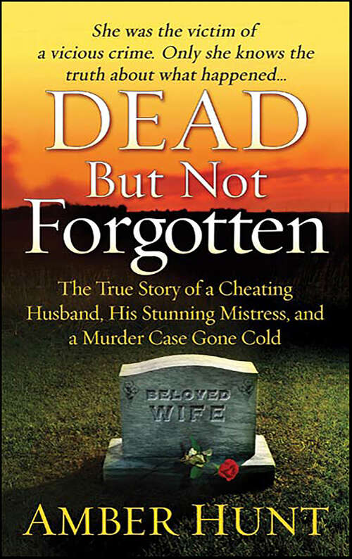 Book cover of Dead But Not Forgotten: The True Story of a Cheating Husband, His Stunning Mistress, and a Murder Case Gone Cold (St. Martin's True Crime Library)