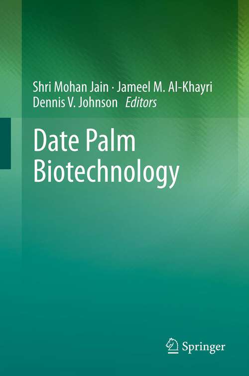 Book cover of Date Palm Biotechnology: Tissue Culture Applications (Methods in Molecular Biology #1637)