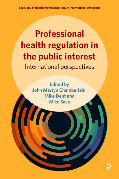Book cover of Professional Health Regulation in the Public Interest: International Perspectives (Sociology of Health Professions)