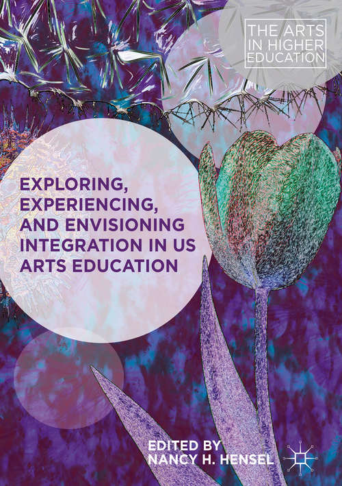 Exploring, Experiencing, and Envisioning Integration in US Arts Education
