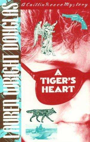 Book cover of A Tiger's Heart (Caitlyn Reece Mystery #4)