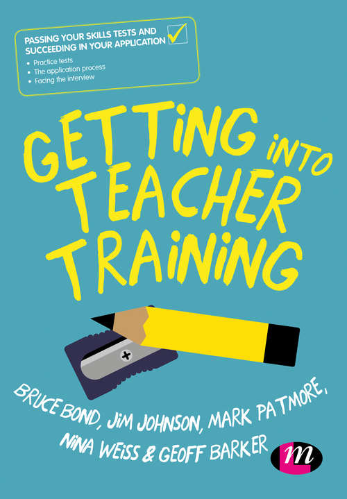 Getting into Teacher Training: Passing your Skills Tests and succeeding in your application