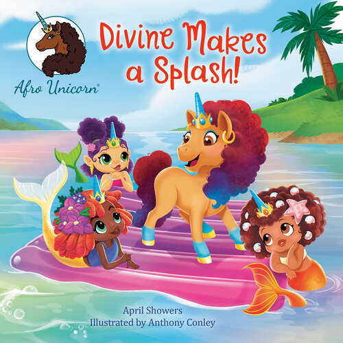 Book cover of Divine Makes a Splash! (Afro Unicorn)